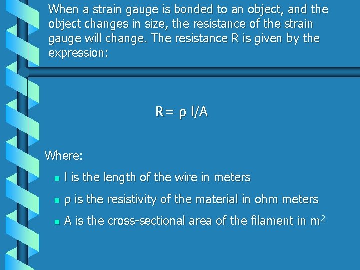 When a strain gauge is bonded to an object, and the object changes in