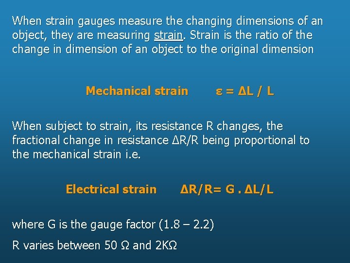 When strain gauges measure the changing dimensions of an object, they are measuring strain.