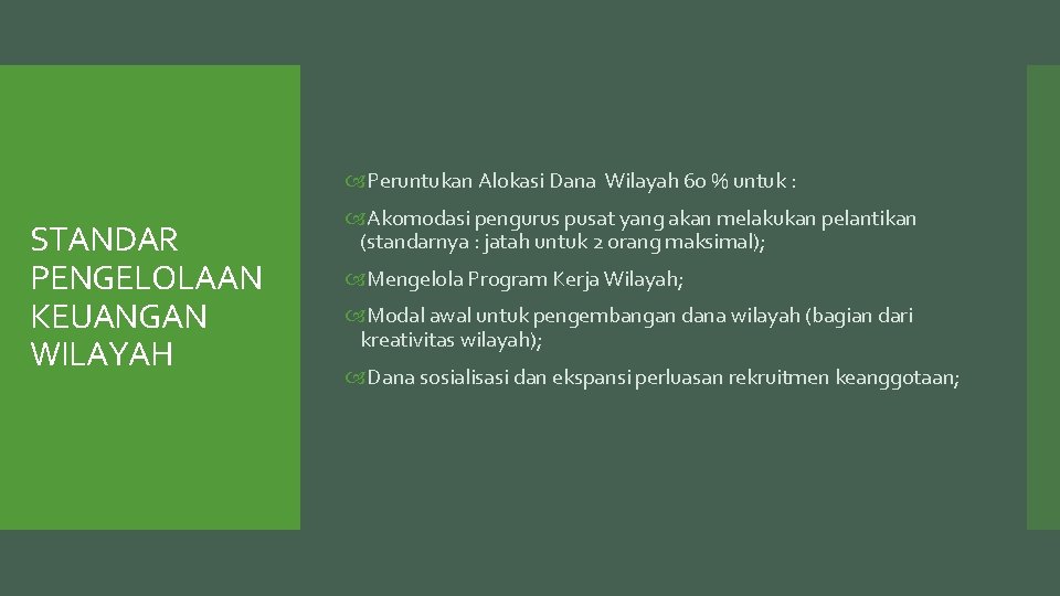  Peruntukan Alokasi Dana Wilayah 60 % untuk : STANDAR PENGELOLAAN KEUANGAN WILAYAH Akomodasi