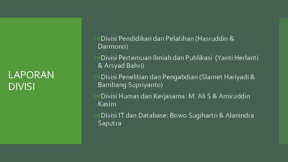  Divisi Pendidikan dan Pelatihan (Hasruddin & Darmono) LAPORAN DIVISI Divisi Pertemuan Ilmiah dan