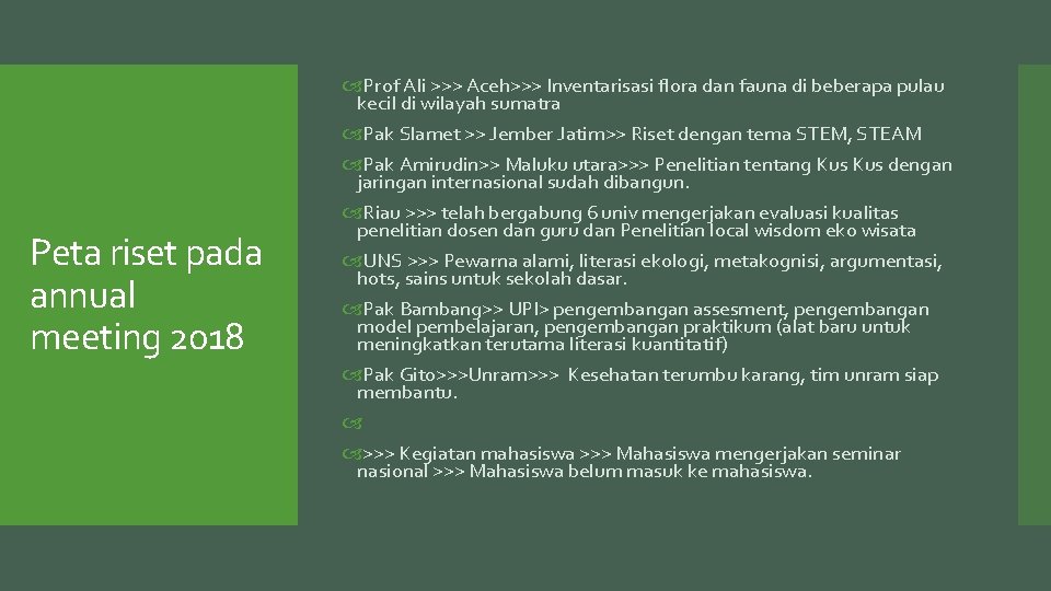 Peta riset pada annual meeting 2018 Prof Ali >>> Aceh>>> Inventarisasi flora dan fauna