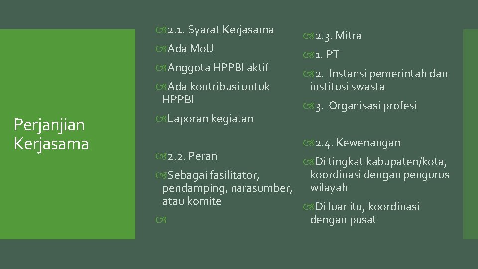  2. 1. Syarat Kerjasama Ada Mo. U Anggota HPPBI aktif Ada kontribusi untuk