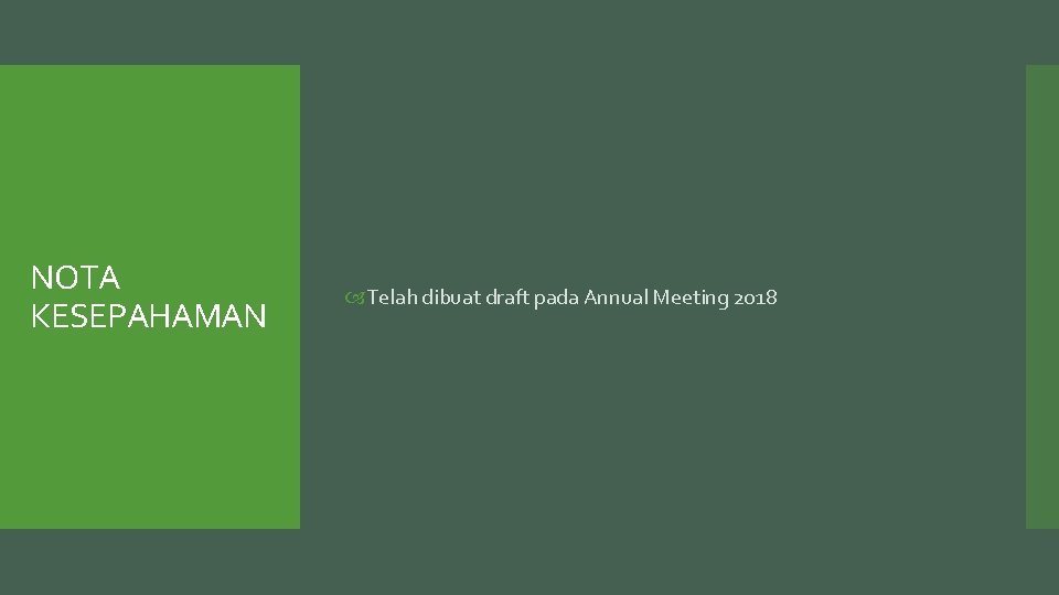 NOTA KESEPAHAMAN Telah dibuat draft pada Annual Meeting 2018 