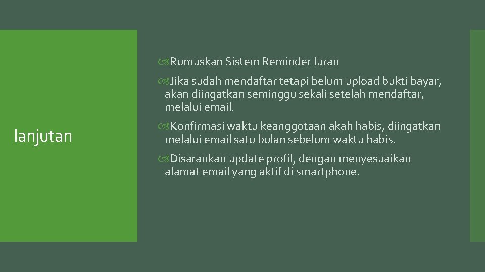  Rumuskan Sistem Reminder Iuran Jika sudah mendaftar tetapi belum upload bukti bayar, akan