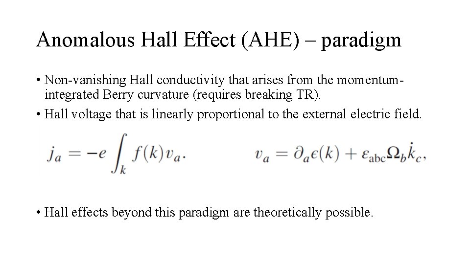 Anomalous Hall Effect (AHE) – paradigm • Non-vanishing Hall conductivity that arises from the
