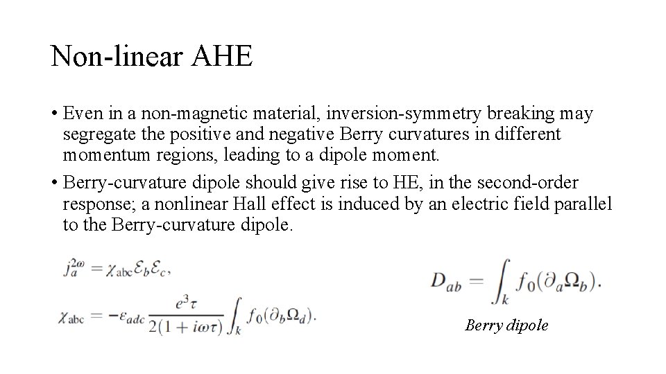 Non-linear AHE • Even in a non-magnetic material, inversion-symmetry breaking may segregate the positive