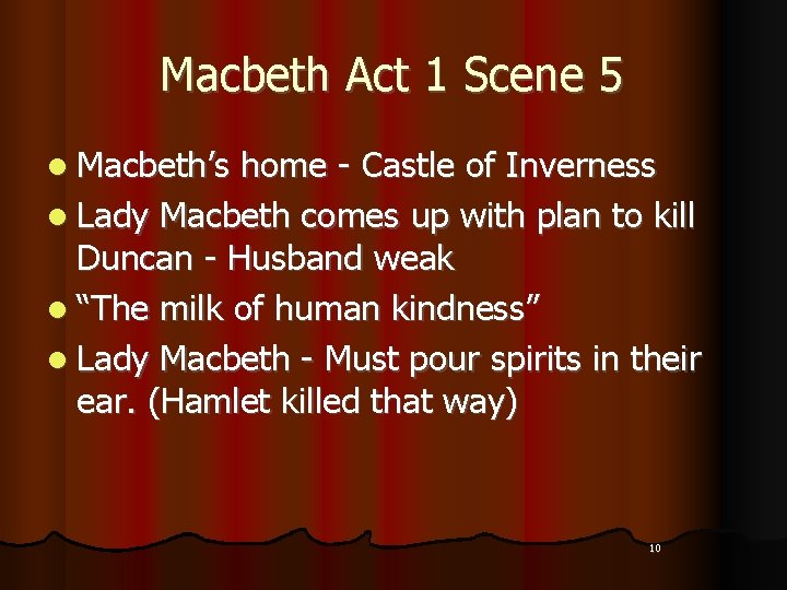 Macbeth Act 1 Scene 5 l Macbeth’s home - Castle of Inverness l Lady