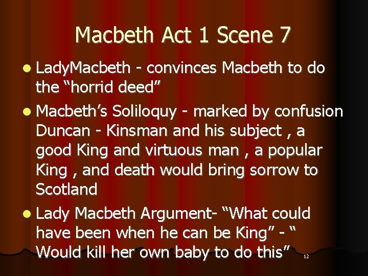 Macbeth Act 1 Scene 7 l Lady. Macbeth - convinces Macbeth to do the