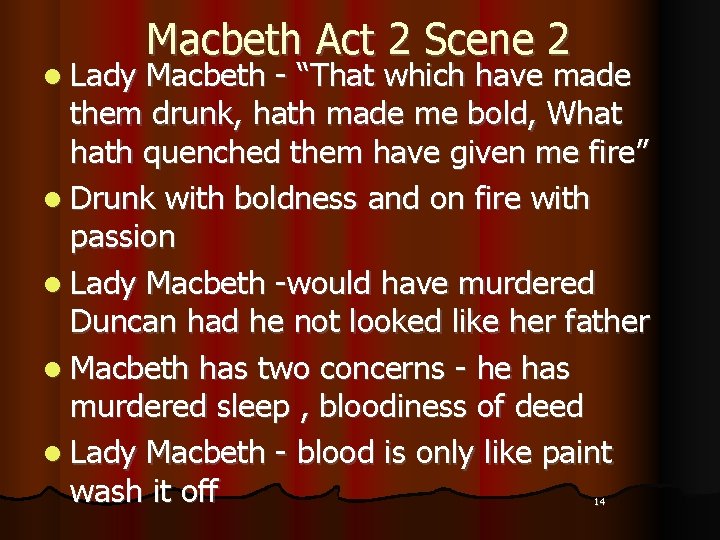 l Lady Macbeth Act 2 Scene 2 Macbeth - “That which have made them