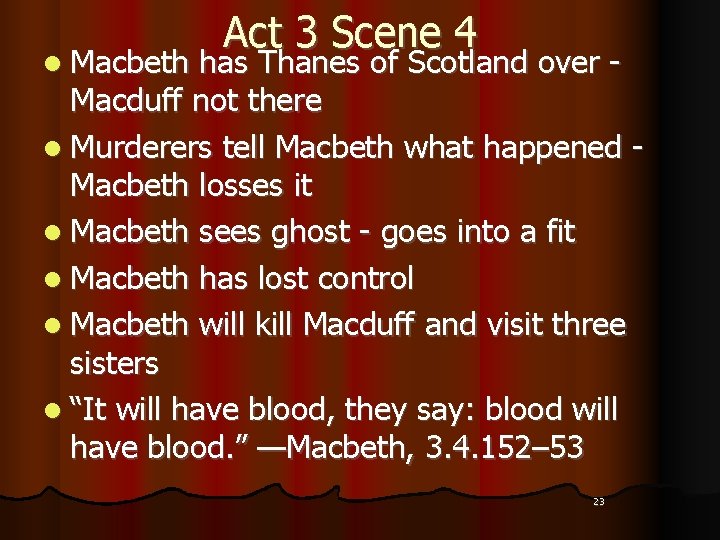 l Macbeth Act 3 Scene 4 has Thanes of Scotland over Macduff not there