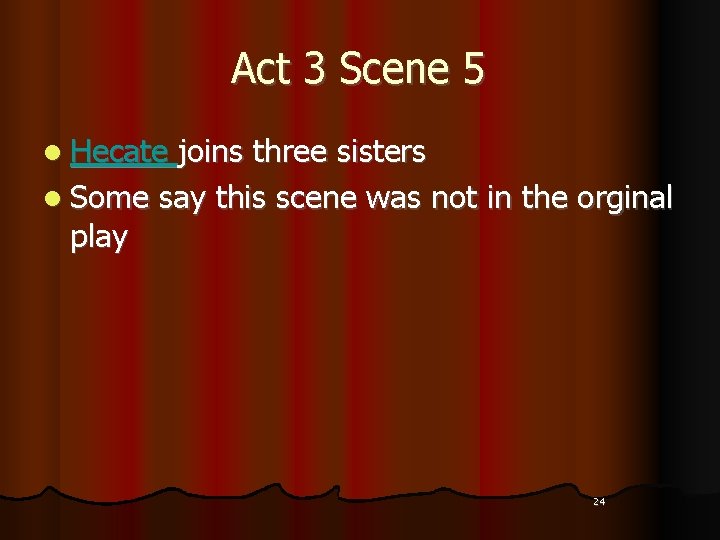 Act 3 Scene 5 l Hecate joins three sisters l Some say this scene