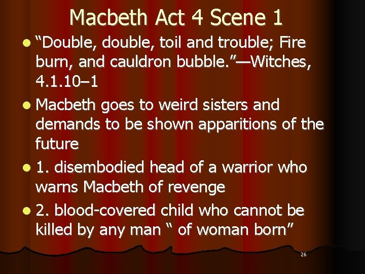 Macbeth Act 4 Scene 1 l “Double, double, toil and trouble; Fire burn, and