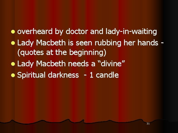 l overheard by doctor and lady-in-waiting l Lady Macbeth is seen rubbing her hands