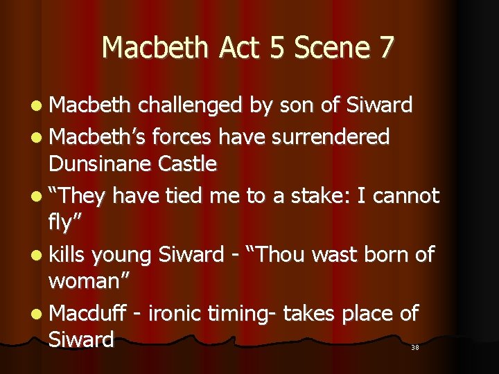 Macbeth Act 5 Scene 7 l Macbeth challenged by son of Siward l Macbeth’s