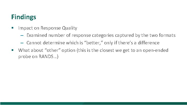 Findings § Impact on Response Quality – Examined number of response categories captured by