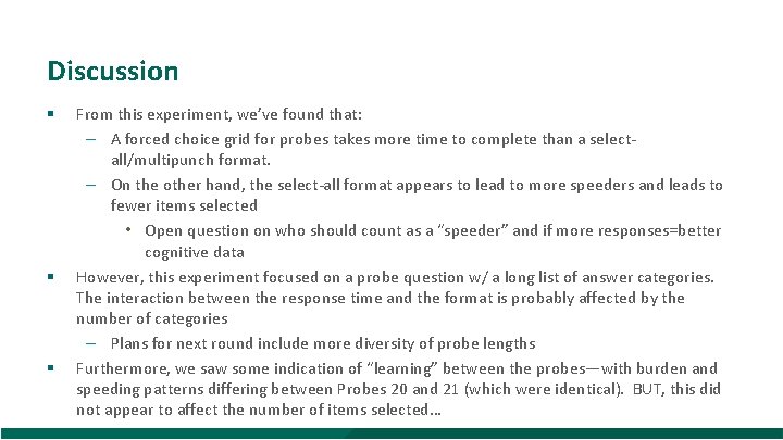 Discussion § § § From this experiment, we’ve found that: – A forced choice