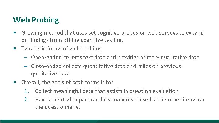 Web Probing § Growing method that uses set cognitive probes on web surveys to