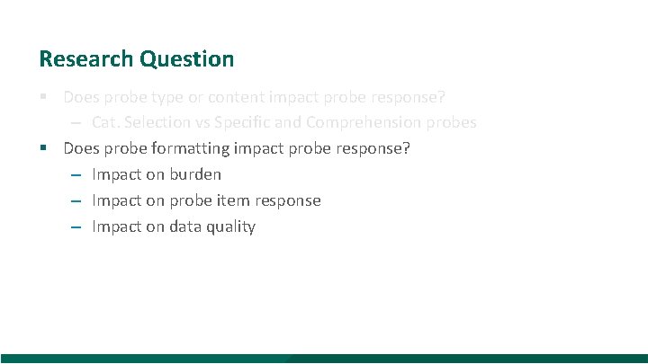 Research Question § Does probe type or content impact probe response? – Cat. Selection