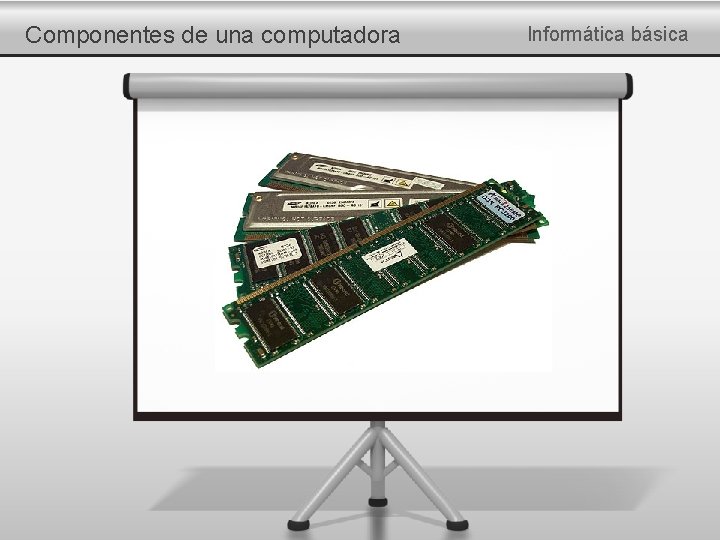 Componentes de una computadora Informática básica 