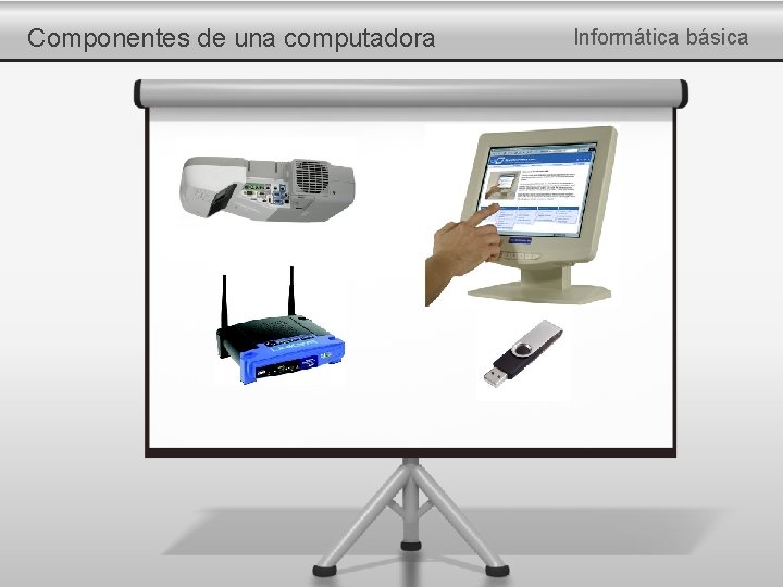 Componentes de una computadora Informática básica 