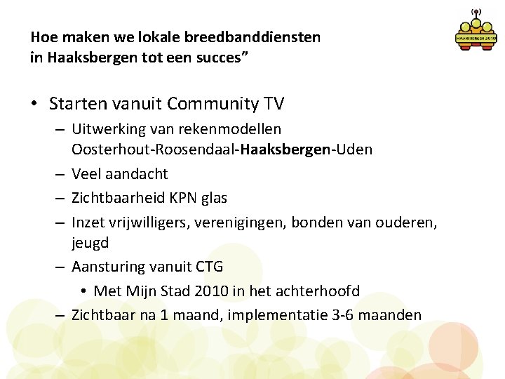 Hoe maken we lokale breedbanddiensten in Haaksbergen tot een succes” • Starten vanuit Community