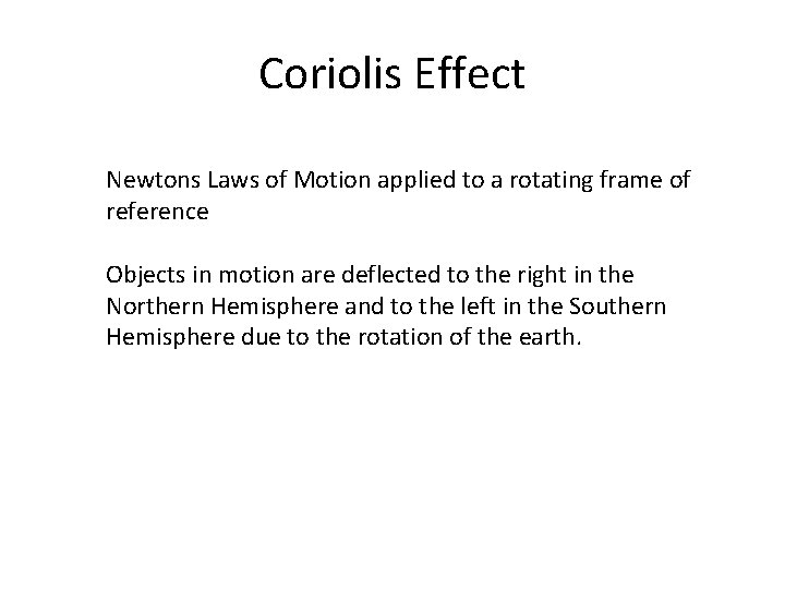 Coriolis Effect Newtons Laws of Motion applied to a rotating frame of reference Objects