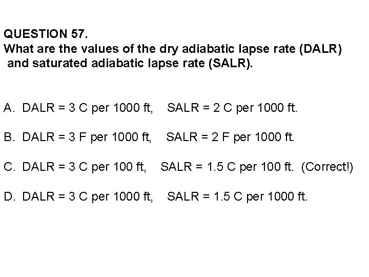 QUESTION 57. What are the values of the dry adiabatic lapse rate (DALR) and