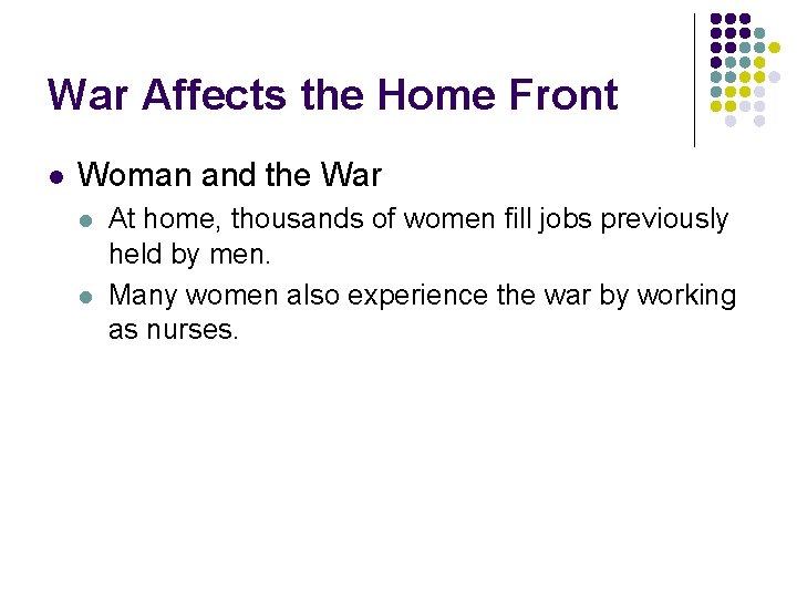 War Affects the Home Front l Woman and the War l l At home,