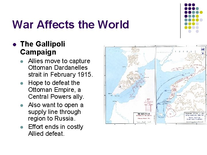 War Affects the World l The Gallipoli Campaign l l Allies move to capture