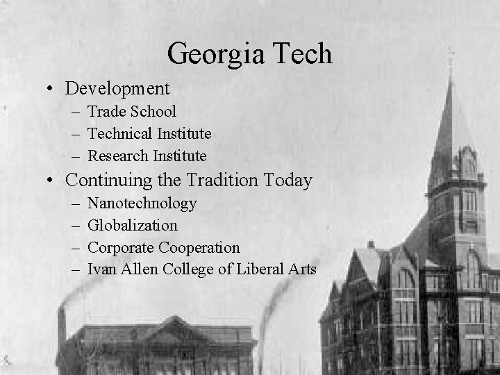 Georgia Tech • Development – Trade School – Technical Institute – Research Institute •