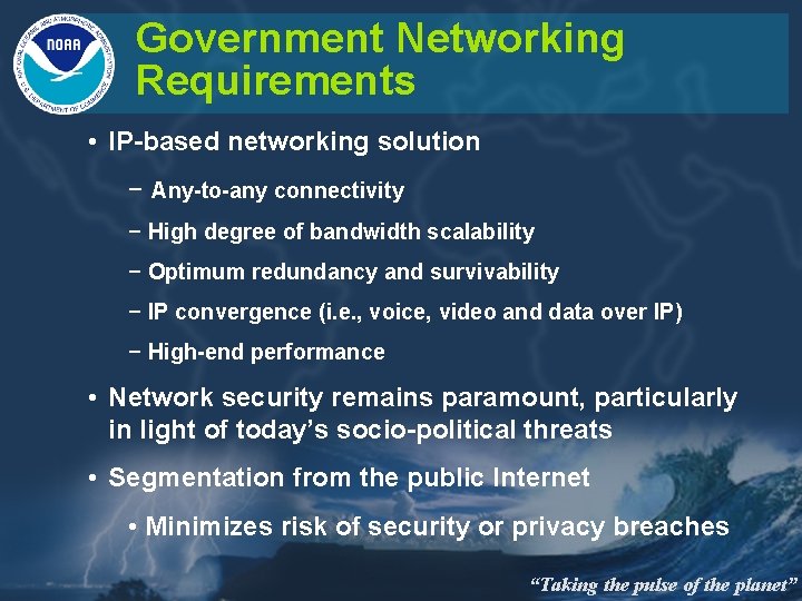 Government Networking Requirements • IP-based networking solution − Any-to-any connectivity − High degree of