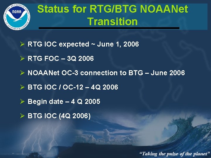 Status for RTG/BTG NOAANet Transition Ø RTG IOC expected ~ June 1, 2006 Ø