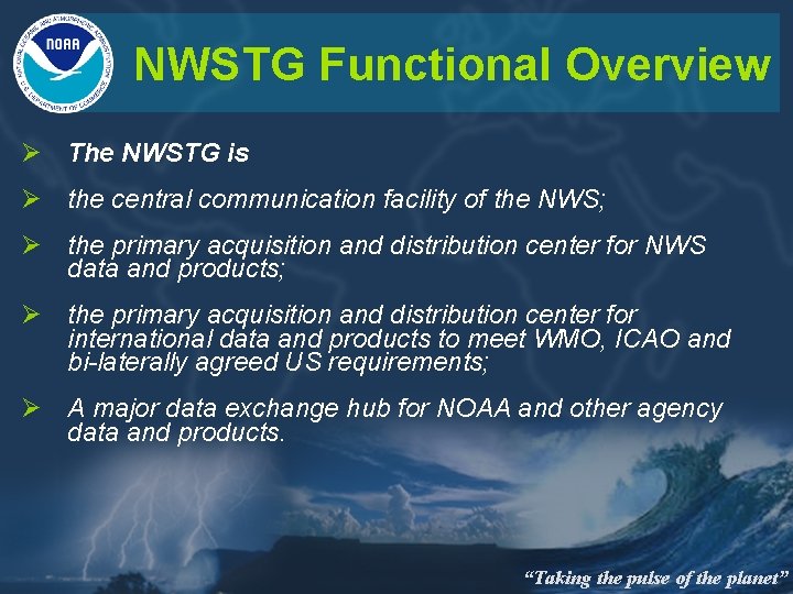 NWSTG Functional Overview Ø The NWSTG is Ø the central communication facility of the