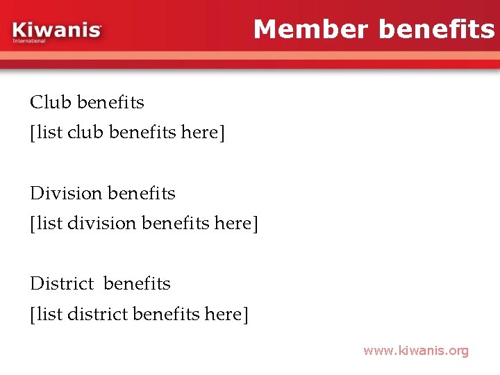 Member benefits Club benefits [list club benefits here] Division benefits [list division benefits here]