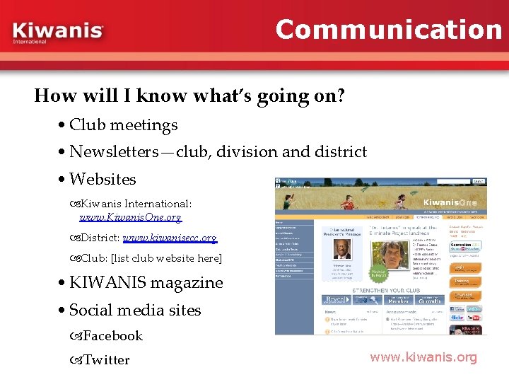 Communication How will I know what’s going on? • Club meetings • Newsletters—club, division