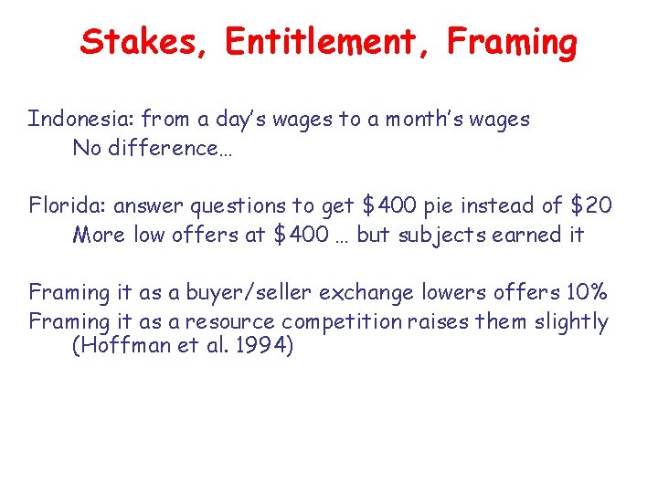 Stakes, Entitlement, Framing Indonesia: from a day’s wages to a month’s wages No difference…