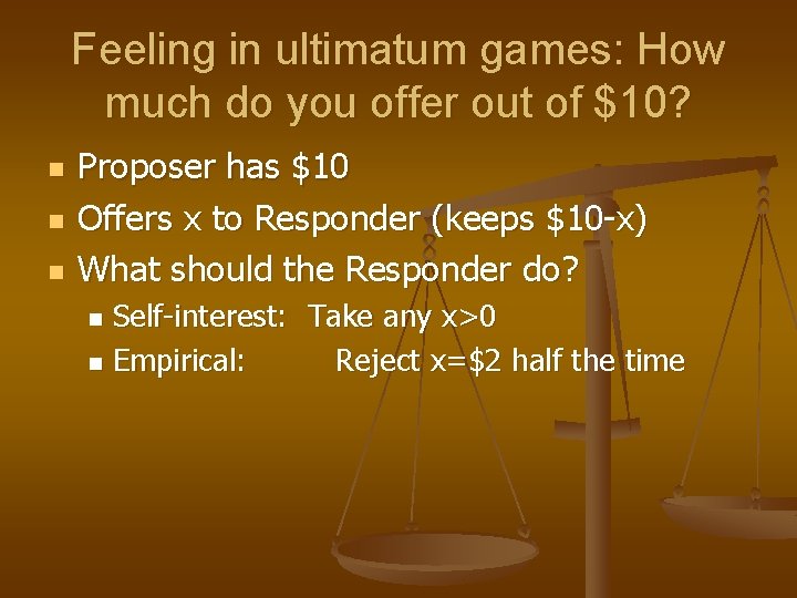 Feeling in ultimatum games: How much do you offer out of $10? n n