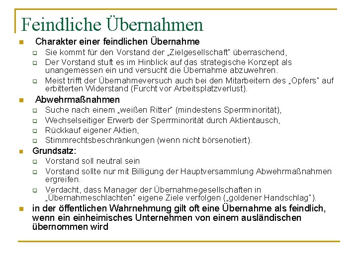 Feindliche Übernahmen n Charakter einer feindlichen Übernahme q q q n Abwehrmaßnahmen q q