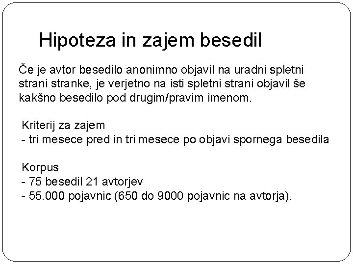 Hipoteza in zajem besedil Če je avtor besedilo anonimno objavil na uradni spletni stranke,