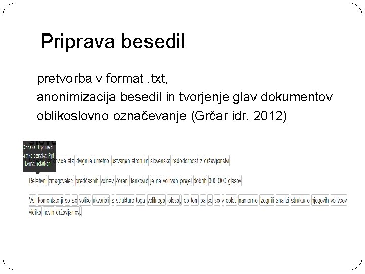 Priprava besedil pretvorba v format. txt, anonimizacija besedil in tvorjenje glav dokumentov oblikoslovno označevanje