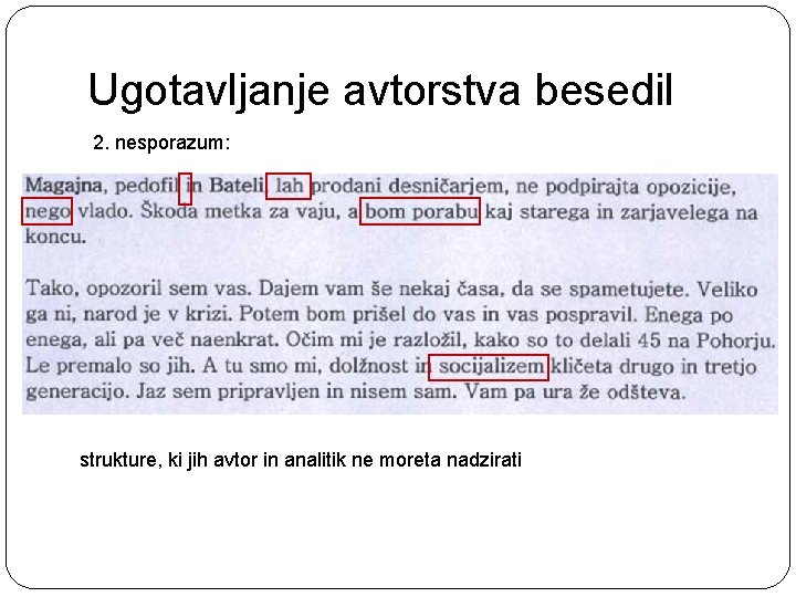 Ugotavljanje avtorstva besedil 2. nesporazum: strukture, ki jih avtor in analitik ne moreta nadzirati