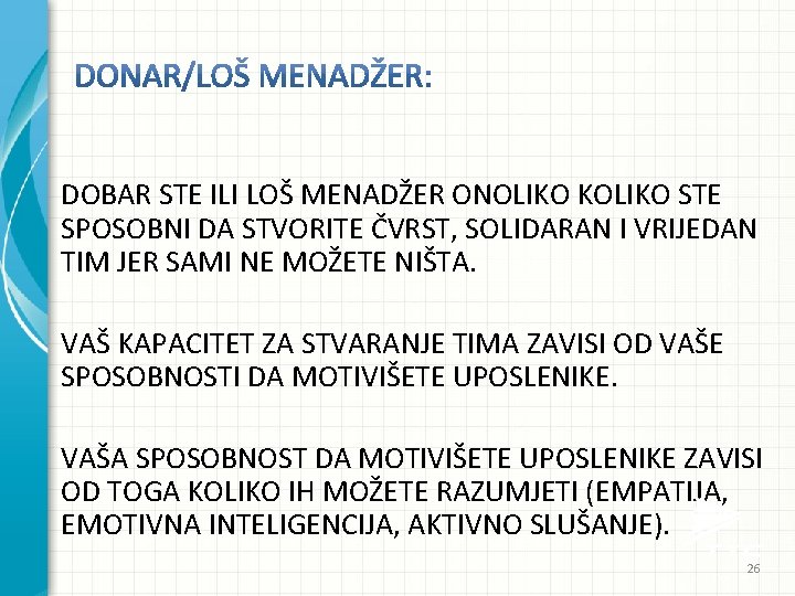 DOBAR STE ILI LOŠ MENADŽER ONOLIKO KOLIKO STE SPOSOBNI DA STVORITE ČVRST, SOLIDARAN I