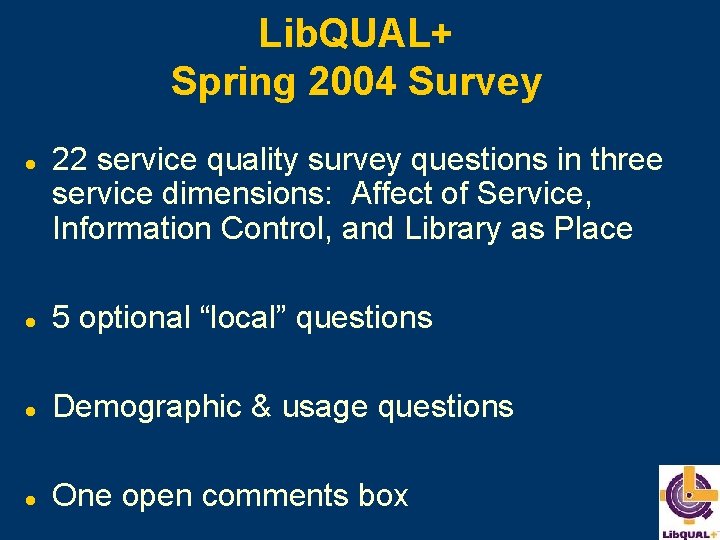 Lib. QUAL+ Spring 2004 Survey l 22 service quality survey questions in three service