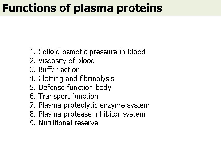 Functions of plasma proteins 1. 2. 3. 4. 5. 6. 7. 8. 9. Colloid