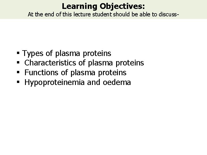 Learning Objectives: At the end of this lecture student should be able to discuss-