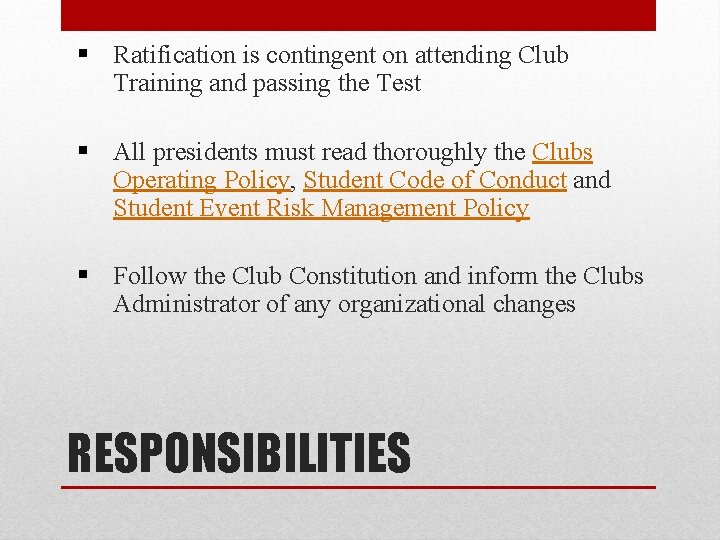 § Ratification is contingent on attending Club Training and passing the Test § All