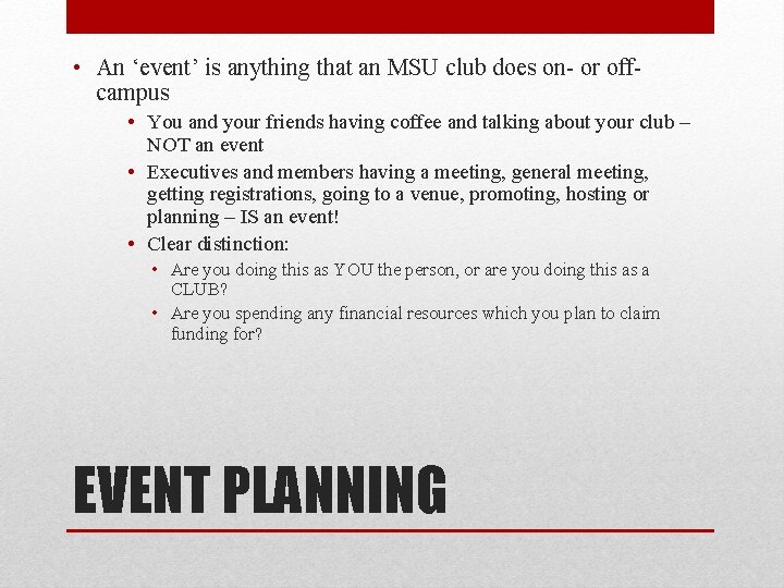  • An ‘event’ is anything that an MSU club does on- or offcampus