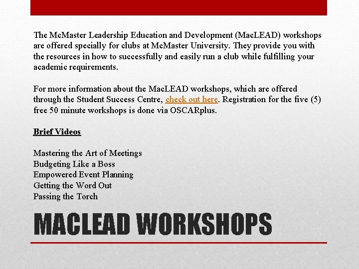 The Mc. Master Leadership Education and Development (Mac. LEAD) workshops are offered specially for