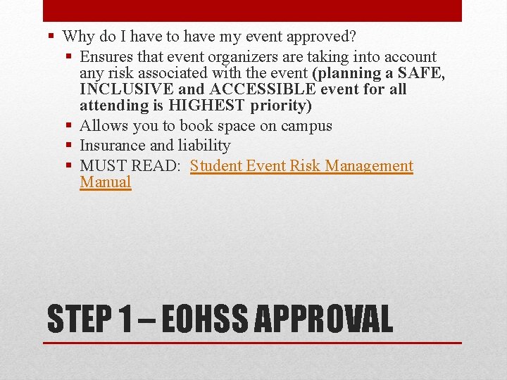 § Why do I have to have my event approved? § Ensures that event