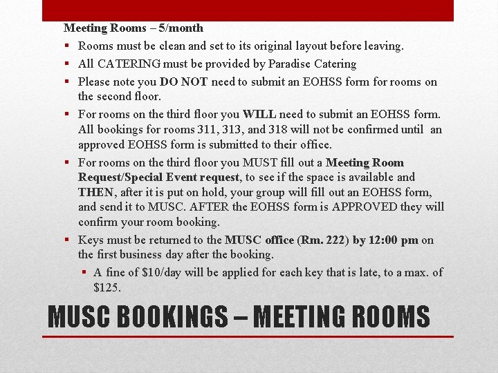 Meeting Rooms – 5/month § Rooms must be clean and set to its original